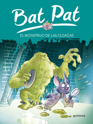 EL MONSTRUO DE LAS CLOACAS (SERIE BAT PAT 5)