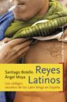 REYES LATINOS. LOS CÓDIGOS SECRETOS DE LOS LATIN KINGS EN ESPAÑA
