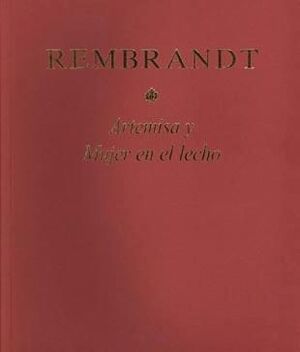 REMBRANDT. ARTEMISA Y MUJER EN EL LECHO