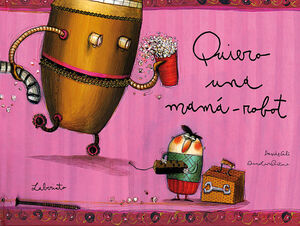 QUIERO UNA MAMÁ-ROBOT