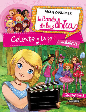 LA BANDA DE LAS CHICAS 3. CELESTE Y LA PELI MÁGICA.