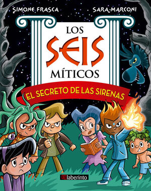 LOS SEIS MÍTICOS 2. EL SECRETO DE LAS SIRENAS.