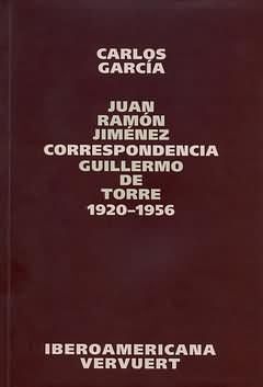 CORRESPONDENCIA JUAN RAMÓN JIMÉNEZ - GUILLERMO DE TORRE, 1920-1956