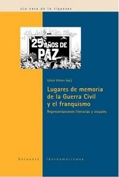 LUGARES DE MEMORIA DE LA GUERRA CIVIL Y EL FRANQUISMO