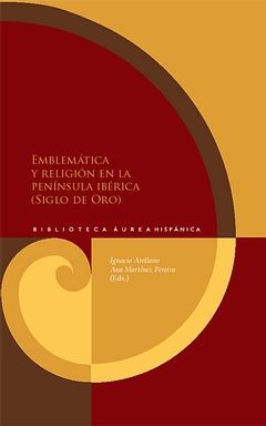 EMBLEMÁTICA Y RELIGIÓN EN LA PENÍNSULA IBÉRICA (SIGLO DE ORO)