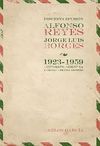 DISCRETA EFUSIÓN. ALFONSO REYES Y JORGE LUIS BORGES 1923-1959. CORRESPONDENCIA Y