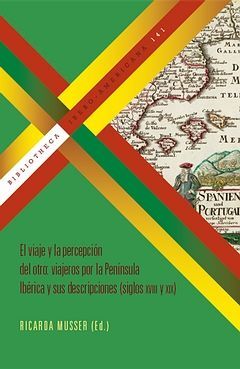 EL VIAJE Y LA PERCEPCIÓN DEL OTRO: VIAJEROS POR LA PENÍNSULA IBÉRICA Y SUS DESCR