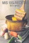 MIS 100 RECETAS DE FOIE-GRAS