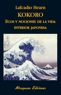 KOKORO. ECOS Y NOCIONES DE LA VIDA INTERIOR JAPONESA.