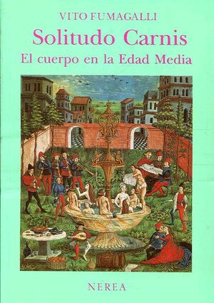 SOLITUDO CARNIS. EL CUERPO EN LA EDAD MEDIA