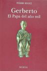 GERBERTO. EL PAPA DEL AÑO MIL