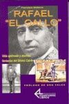 RAFAEL. EL GALLO. VIDA AJETREADA Y MUCHAS FANTASÍAS DEL DIVINO CALVO