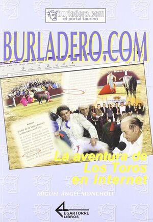 BURLADERO.COM. LA AVENTURA DE LOS TOROS EN INTERNET