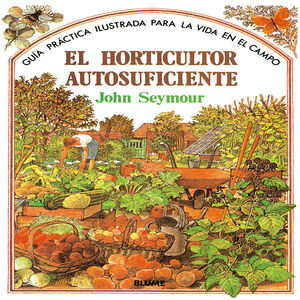 GU¡A PRÁCTICA ILUSTRADA. HORTICULTOR AUTOSUFICIENTE