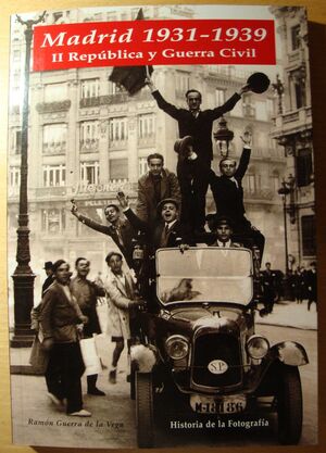 MADRID 1931-1939. II REPÚBLICA Y GUERRA CIVIL