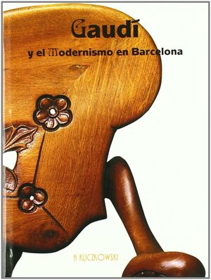GAUDÍ Y EL MODERNISMO EN BARCELONA