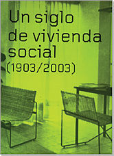 UN SIGLO DE VIVIENDA SOCIAL (1903/2003) (2 VOLS.)