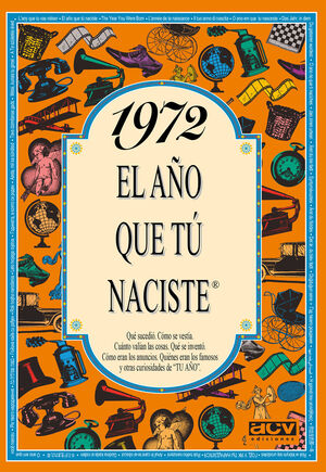 1972 EL AÑO QUE TÚ NACISTE