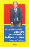 DICCIONARIO PARA ENTENDER A RODRÍGUEZ, EL PROGRE