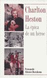 CHARLTON HESTON, LA ÉPICA DE UN HÉROE