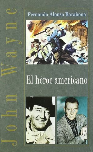 JOHN WAYNE, EL HÉROE AMERICANO