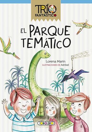 EL PARQUE TEMÁTICO *EL TRÍO FANTÁSTICO*