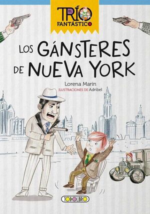 LOS GÁNSTERES DE NUEVA YORK *EL TRÍO FANTÁSTICO*
