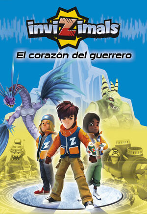 EL CORAZÓN DEL GUERRERO (INVIZIMALS 2)