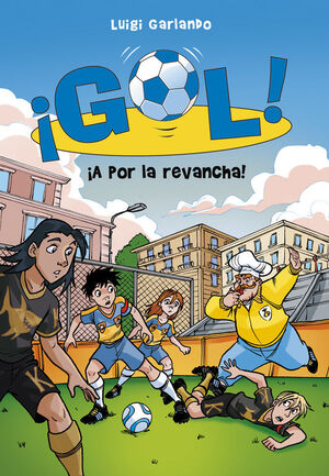 ¡A POR LA REVANCHA! (SERIE ¡GOL! 30)