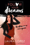RENDIRSE NO ES UNA OPCIÓN (FOLLOW YOUR DREAMS 1)