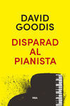 DISPARAD AL PIANISTA