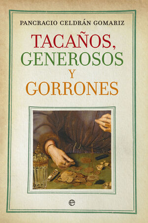 TACAÑOS, GENEROSOS Y GORRONES