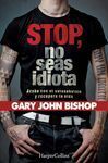 STOP NO SEAS IDIOTA. ACABA CON EL AUTOSABOTAJE Y RECUPERA TU VIDA.