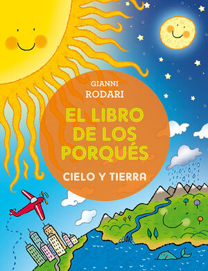 EL LIBRO DE LOS PORQUÉS - CIELO Y TIERRA