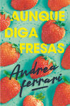 GA.368 AUNQUE DIGA FRESAS