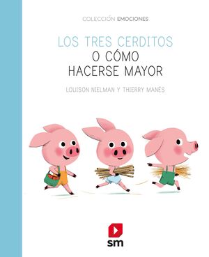 EMOCIONES: LOS TRES CERDITOS O COMO HACERSE MAYOR