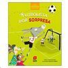 FUTBOLISTA POR SORPRESA (MIS PRIMEROS CUENTOS)