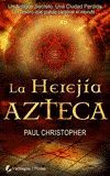 LA HEREJÍA AZTECA