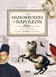 LAS HEMORROIDES DE NAPOLEÓN Y OTRAS 499 ANÉCDOTAS QUE PUDIERON (O NO) CAMBIAR LA