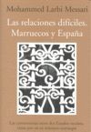 LAS RELACIONES DIFÍCILES. MARRUECOS Y ESPAÑA