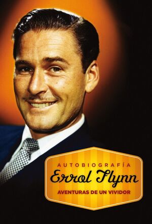 AUTOBIOGRAFÍA ERROL FLYNN