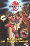 BAKUGAN. LA BATALLA DE LOS LUCHADORES BAKUGAN