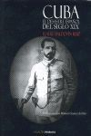 CUBA, EL DESASTRE ESPAÑOL DEL SIGLO XIX