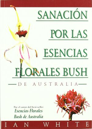 SANACIÓN POR LAS ESENCIAS FLORALES BUSCH - DE AUSTRALIA