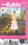 ZRARTISTAS Y SU MUNDO. FRIDA KAHLO