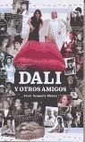 DALÍ Y OTROS AMIGOS