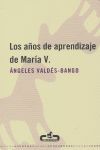 LOS AÑOS DE APRENDIZAJE DE MARÍA V.