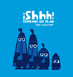 ¡SHHH! TENEMOS UN PLAN