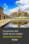 LOS PRESOS DEL VALLE DE LOS CAIDOS