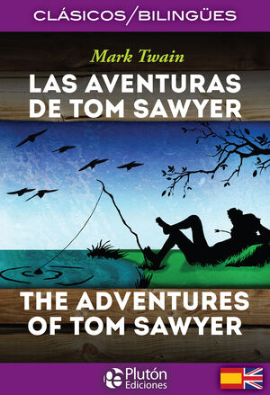 LAS AVENTURAS DE TOM SAWYER / THE ADVENTURES OF TOM SAWYER